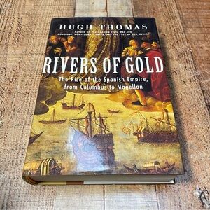 Rivers of Gold: The Rise of the Spanish Empire Hugh Thomas Hardcover Book Spain